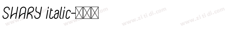 SHARY italic字体转换